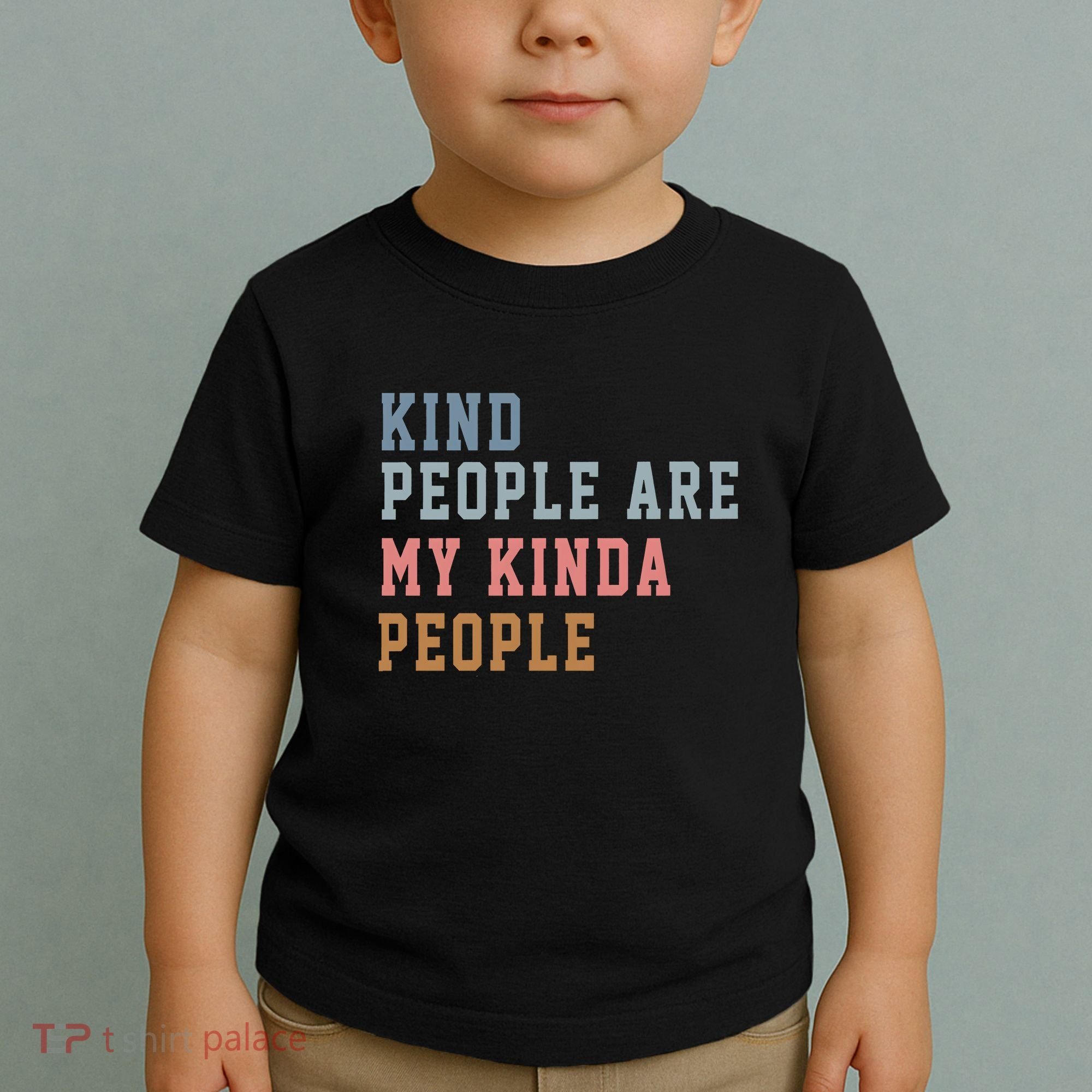 Kind People Are My Kinda People Toddler T-Shirt