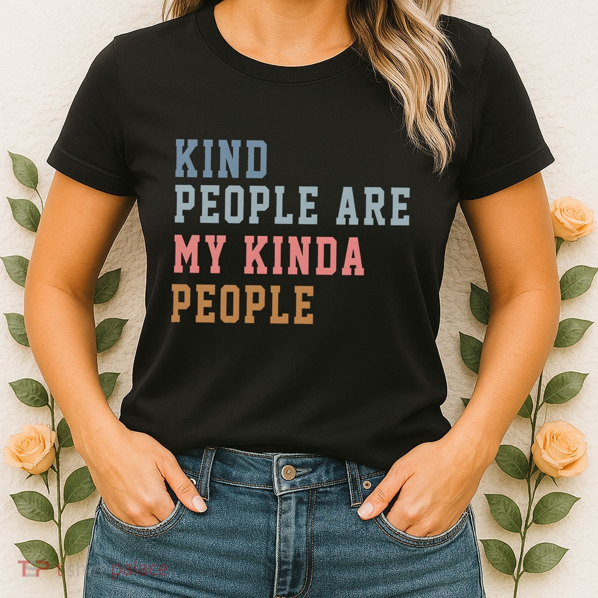 Kind People Are My Kinda People Women's T-Shirt