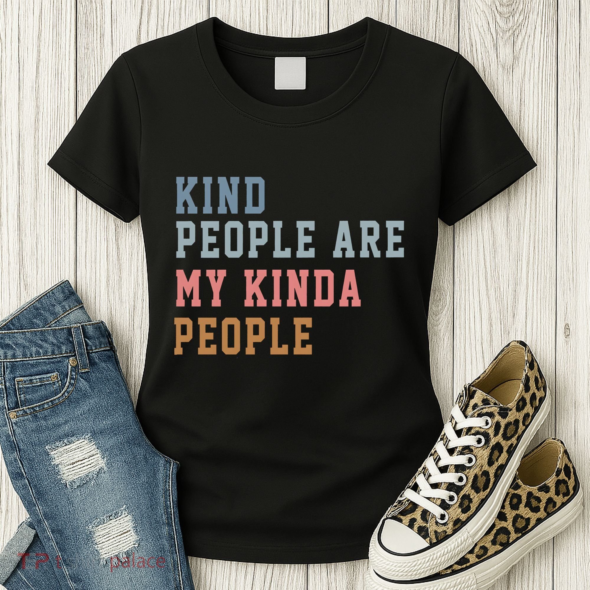 Kind People Are My Kinda People Women's T-Shirt
