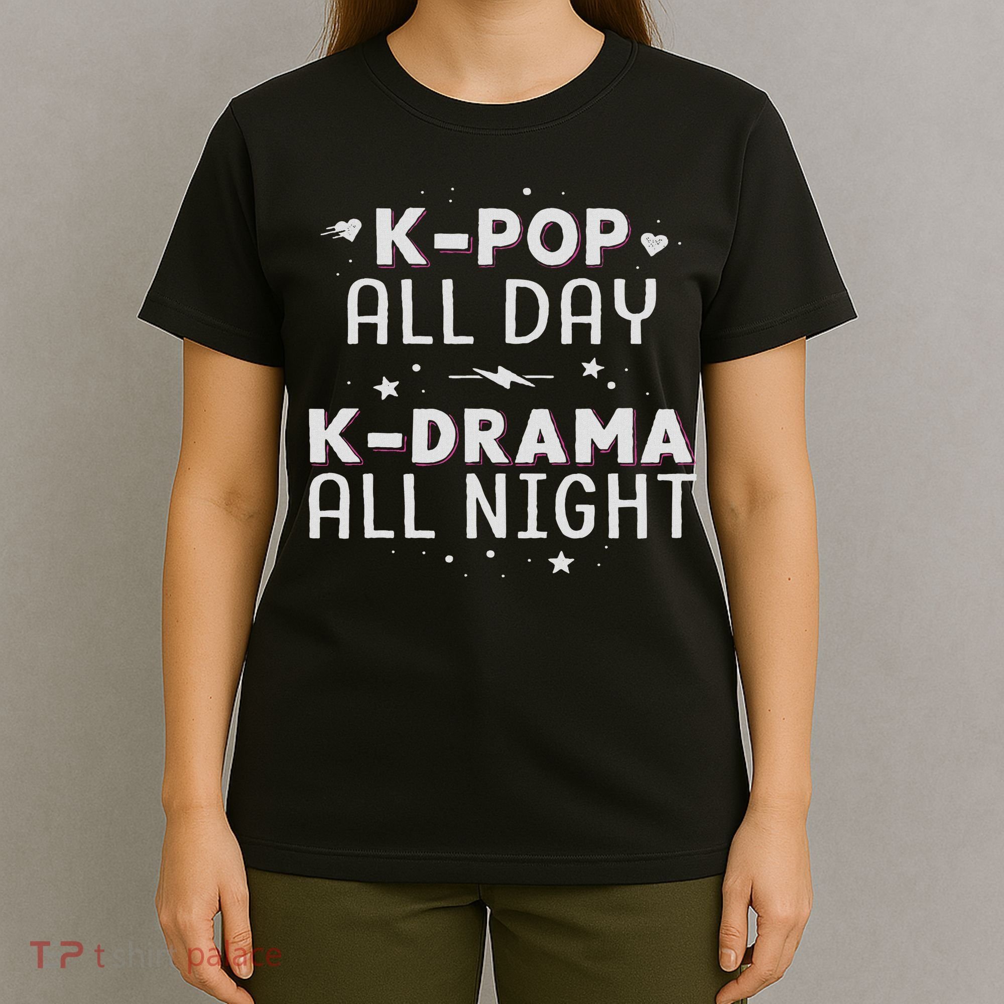 K Pop All Day K Drama All Night Kdrama Kpop K Pop Korean T-Shirt