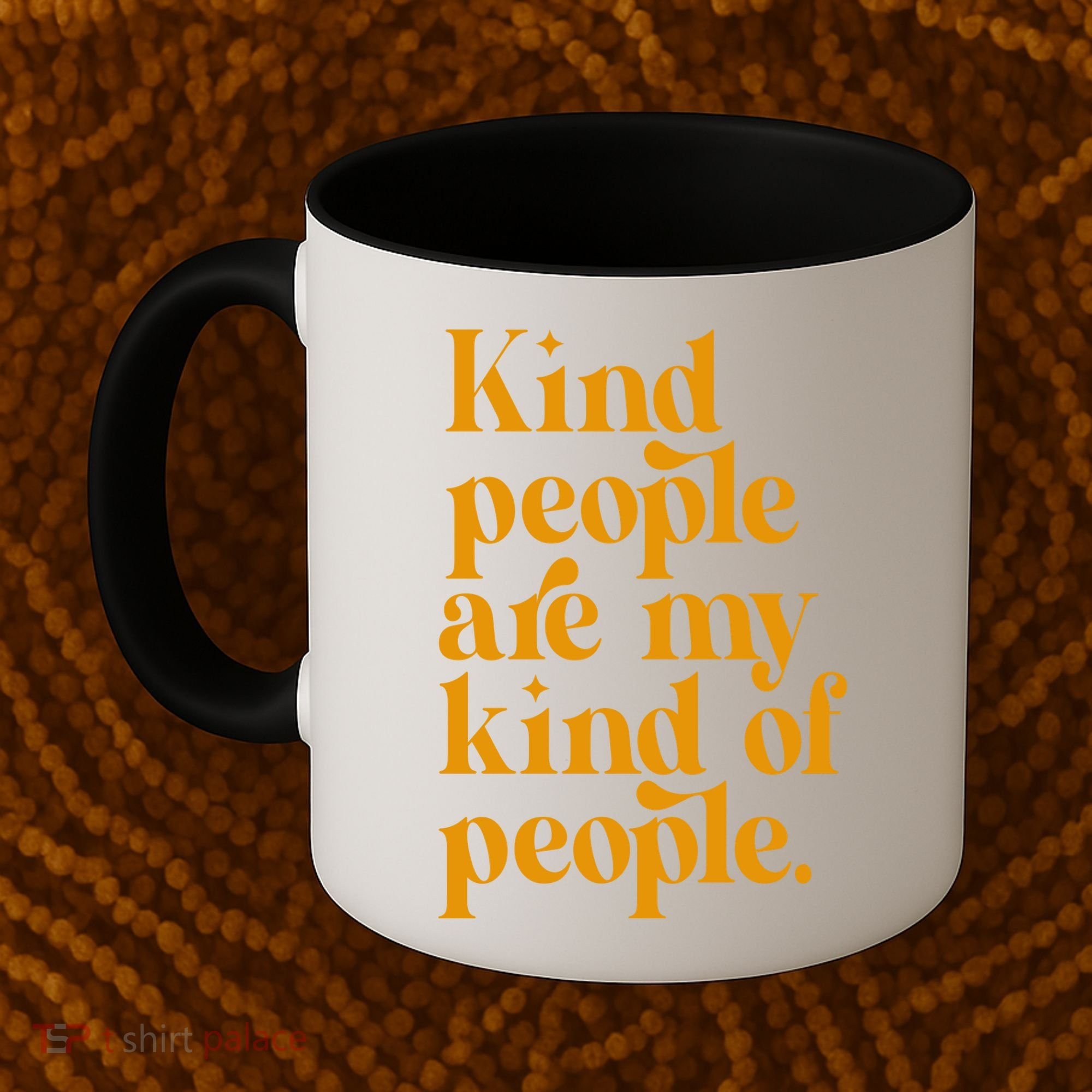 Kind People Are My Kind Of People Coffee Mug