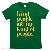 Kind People Are My Kind Of People T-Shirt thumb 0