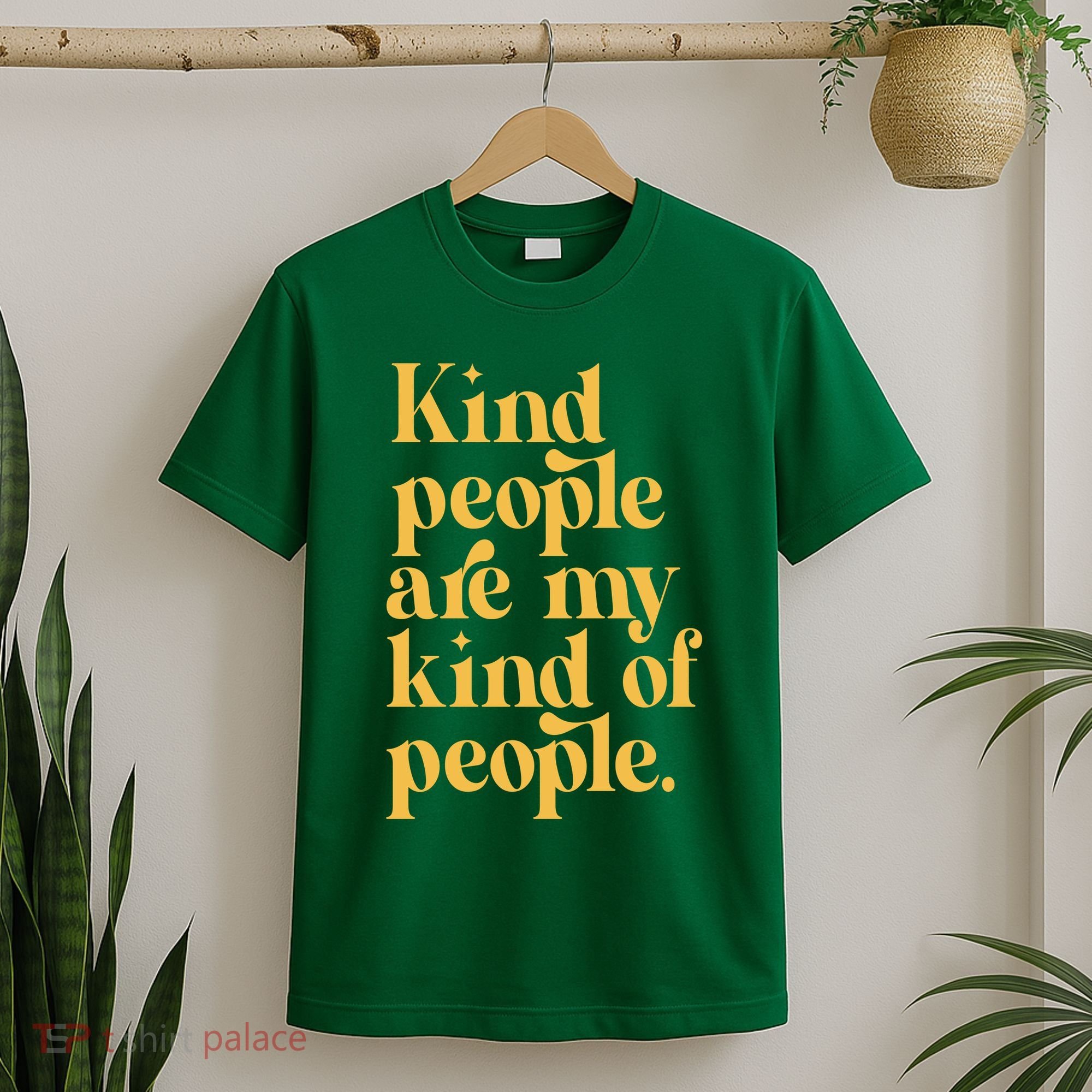 Kind People Are My Kind Of People T-Shirt