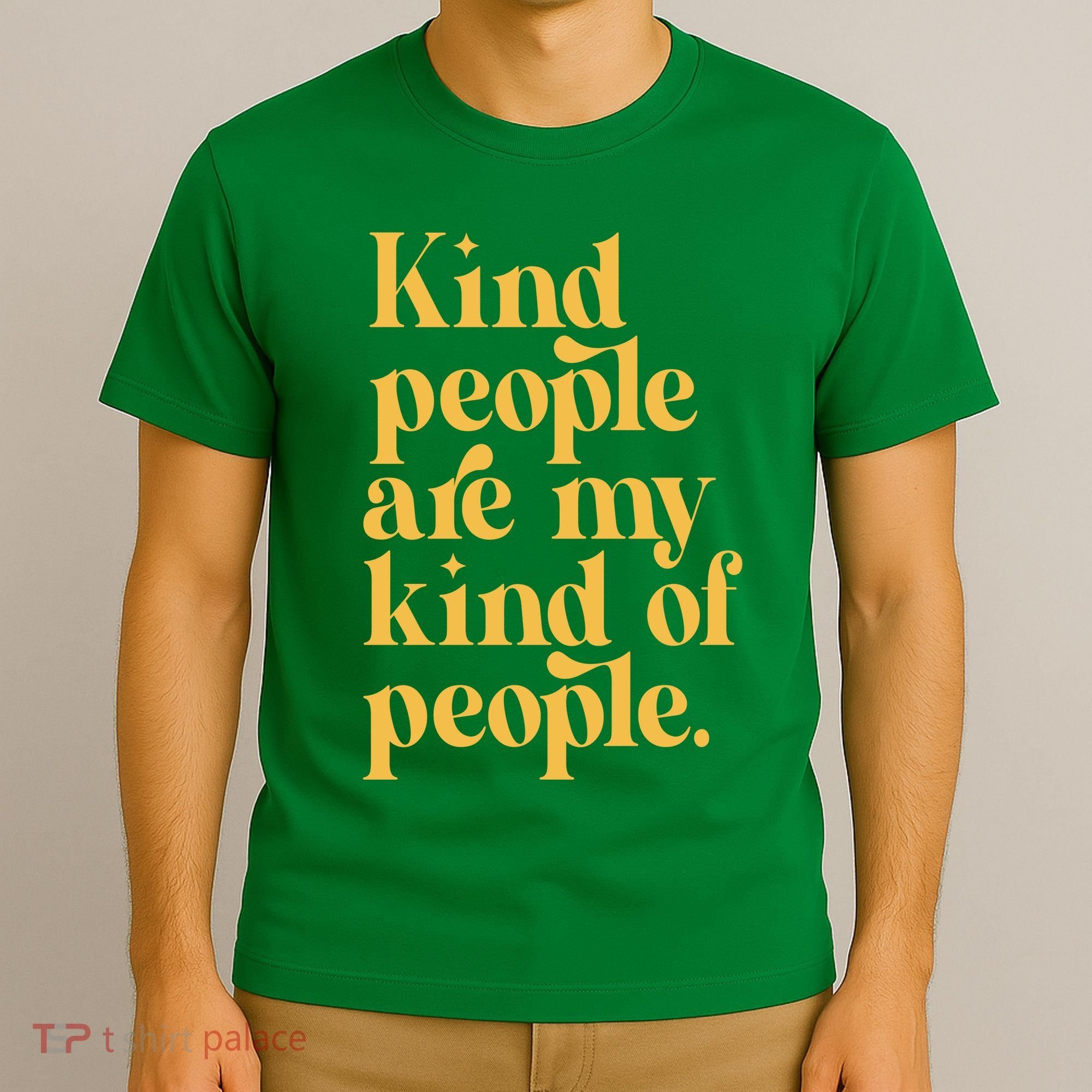 Kind People Are My Kind Of People T-Shirt
