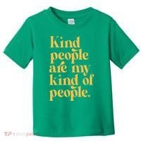Kind People Are My Kind Of People Toddler T-Shirt thumb 0