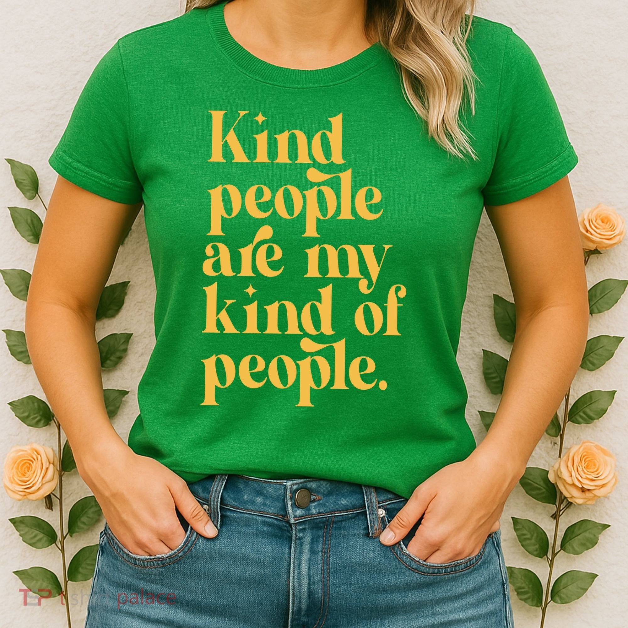 Kind People Are My Kind Of People Women's T-Shirt