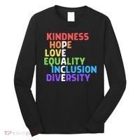 Kindness Peace Equality Inclusion Diversity Human Rights Funny Gift Long Sleeve Shirt thumb 0