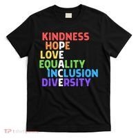 Kindness Peace Equality Inclusion Diversity Human Rights Funny Gift T-Shirt thumb 0