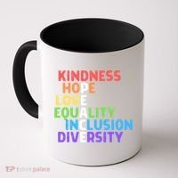 Kindness Peace Equality Inclusion Diversity Human Rights Funny Gift Coffee Mug thumb 0