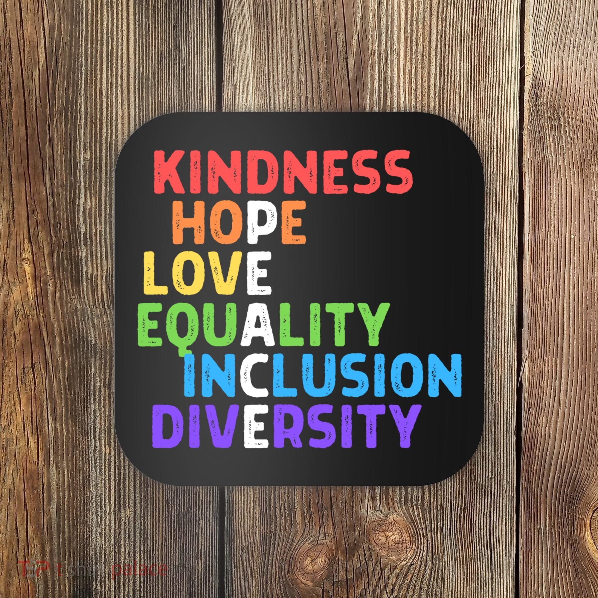 Kindness Peace Equality Inclusion Diversity Human Rights Funny Gift Coaster