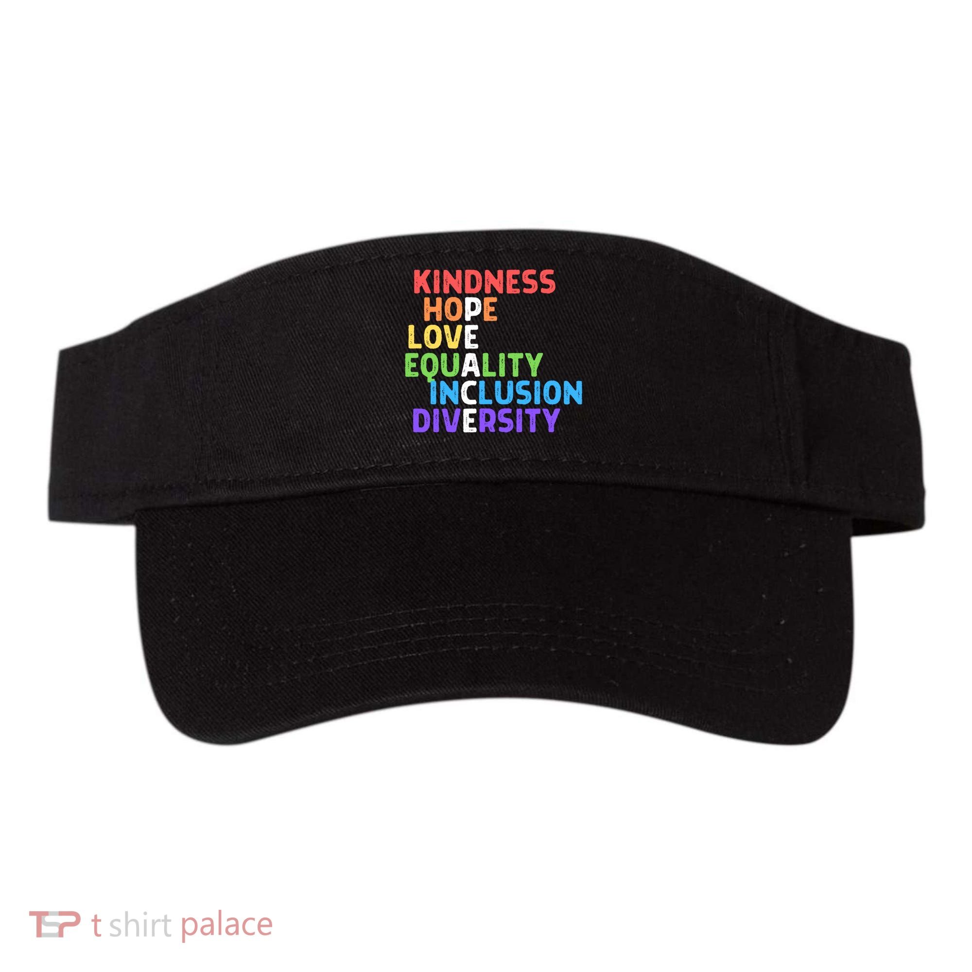 Kindness Peace Equality Inclusion Diversity Human Rights Funny Gift Visor