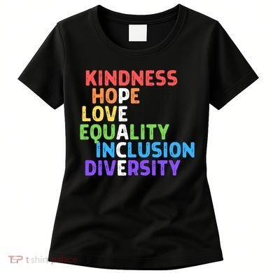 Kindness Peace Equality Inclusion Diversity Human Rights Funny Gift Women's T-Shirt