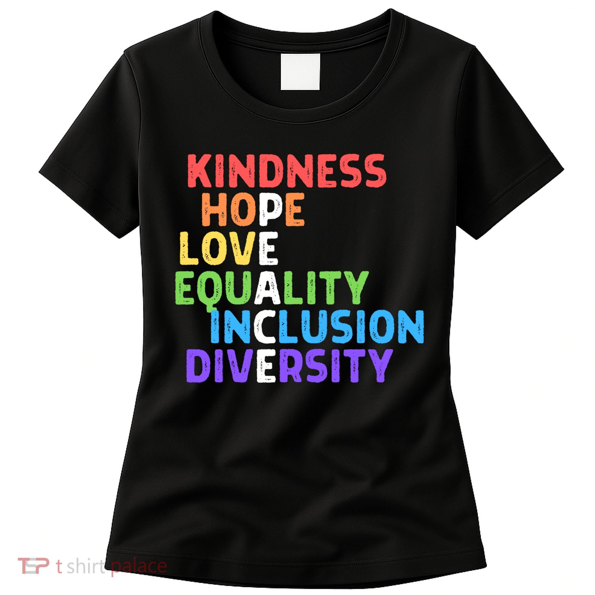 Kindness Peace Equality Inclusion Diversity Human Rights Funny Gift Women's T-Shirt