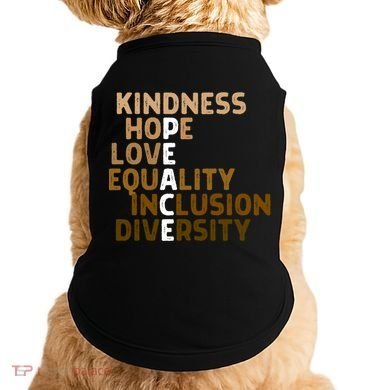 Kindness Peace Equality Inclusion Diversity Melanin Blm Gift Doggie Tank