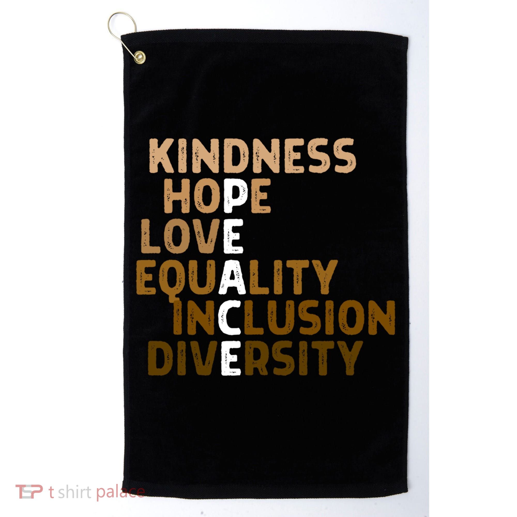 Kindness Peace Equality Inclusion Diversity Melanin Blm Gift Golf Towel