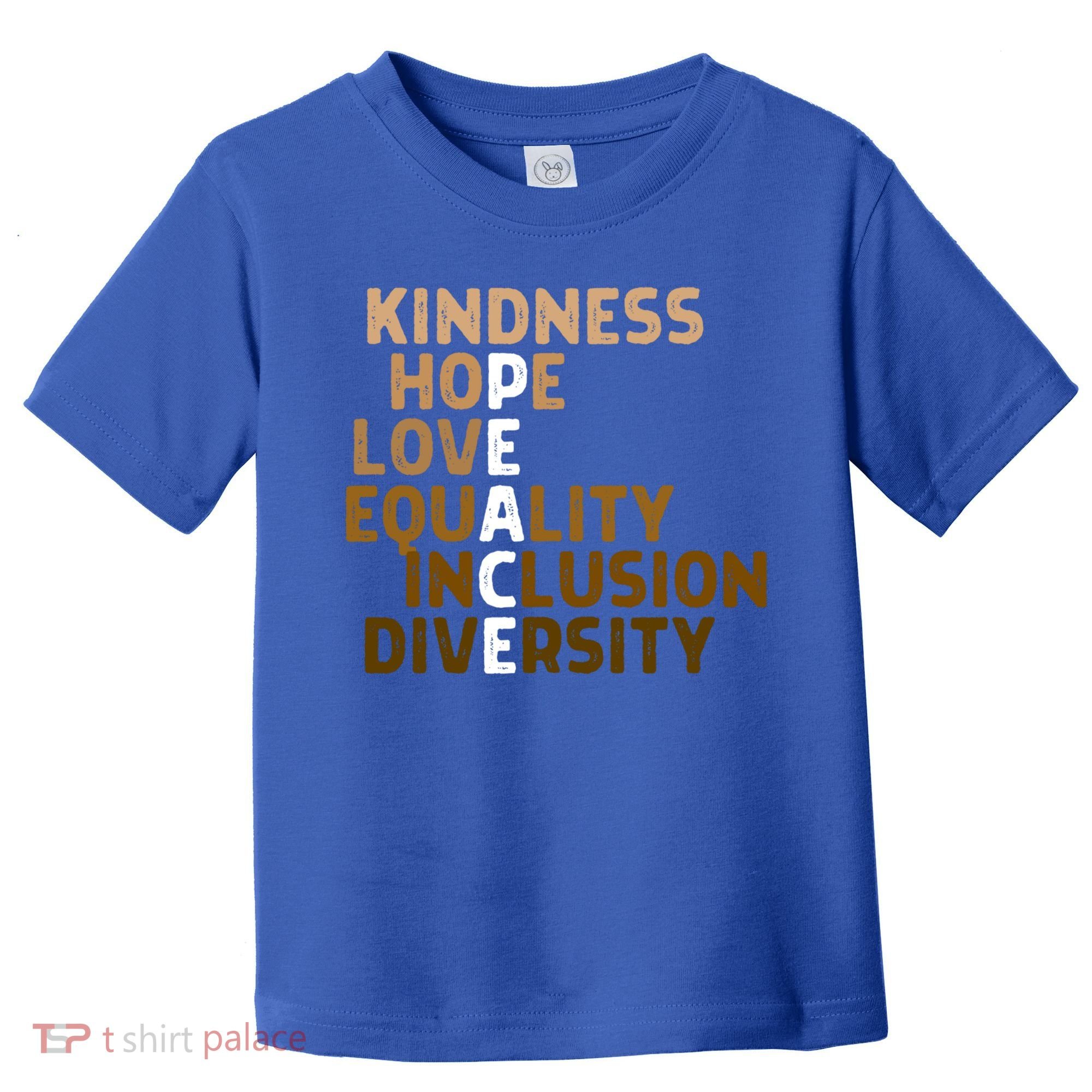 Kindness Peace Equality Inclusion Diversity Melanin Blm Gift Toddler T-Shirt