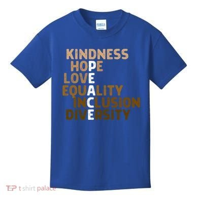 Kindness Peace Equality Inclusion Diversity Melanin Blm Gift Kids T-Shirt
