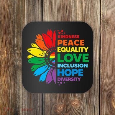 Kindness Peace Equality Love Inclusion Hope Diversity Flower Coaster