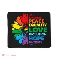 Kindness Peace Equality Love Inclusion Hope Diversity Flower Mousepad thumb 0