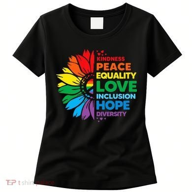 Kindness Peace Equality Love Inclusion Hope Diversity Flower Women's T-Shirt