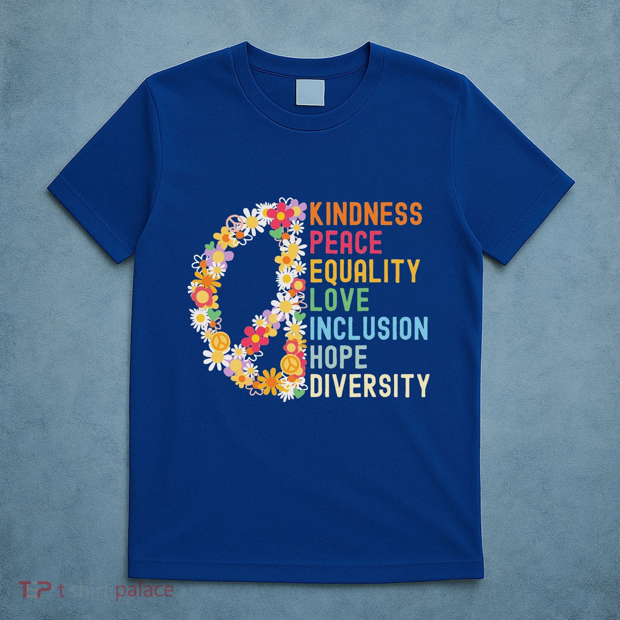 Kindness Peace Equality Love Hope Diversity T-Shirt