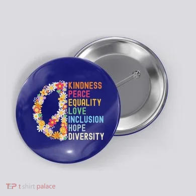 Kindness Peace Equality Love Hope Diversity Button