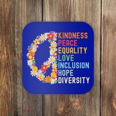 Kindness Peace Equality Love Hope Diversity Coaster