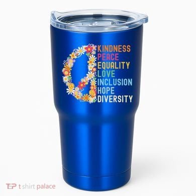 Kindness Peace Equality Love Hope Diversity Tumbler