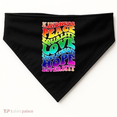 Kindness Peace Equality Love Inclusion Hope Diversity USA-Made Doggie Bandana