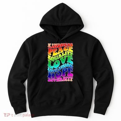Kindness Peace Equality Love Inclusion Hope Diversity Hoodie