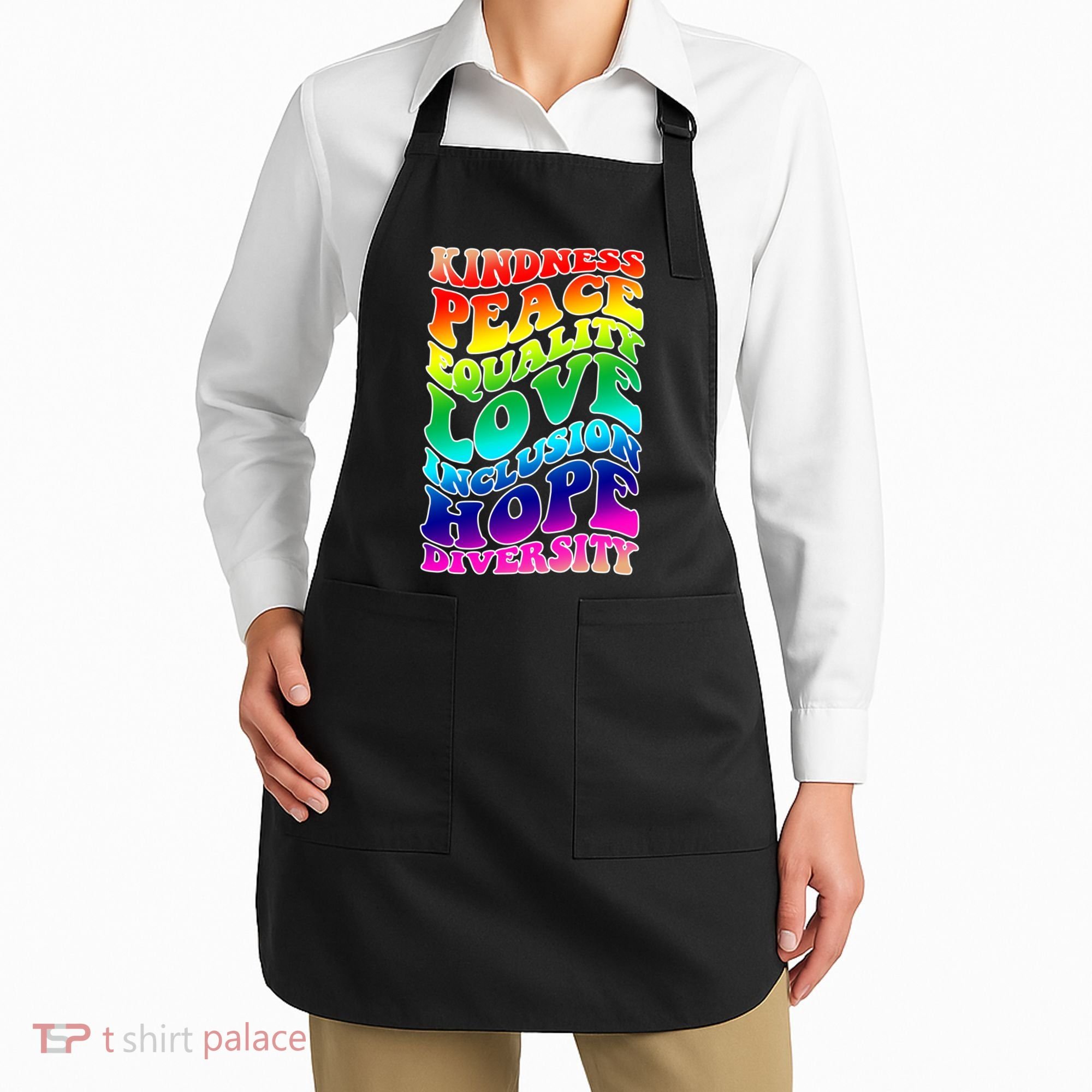 Kindness Peace Equality Love Inclusion Hope Diversity Apron