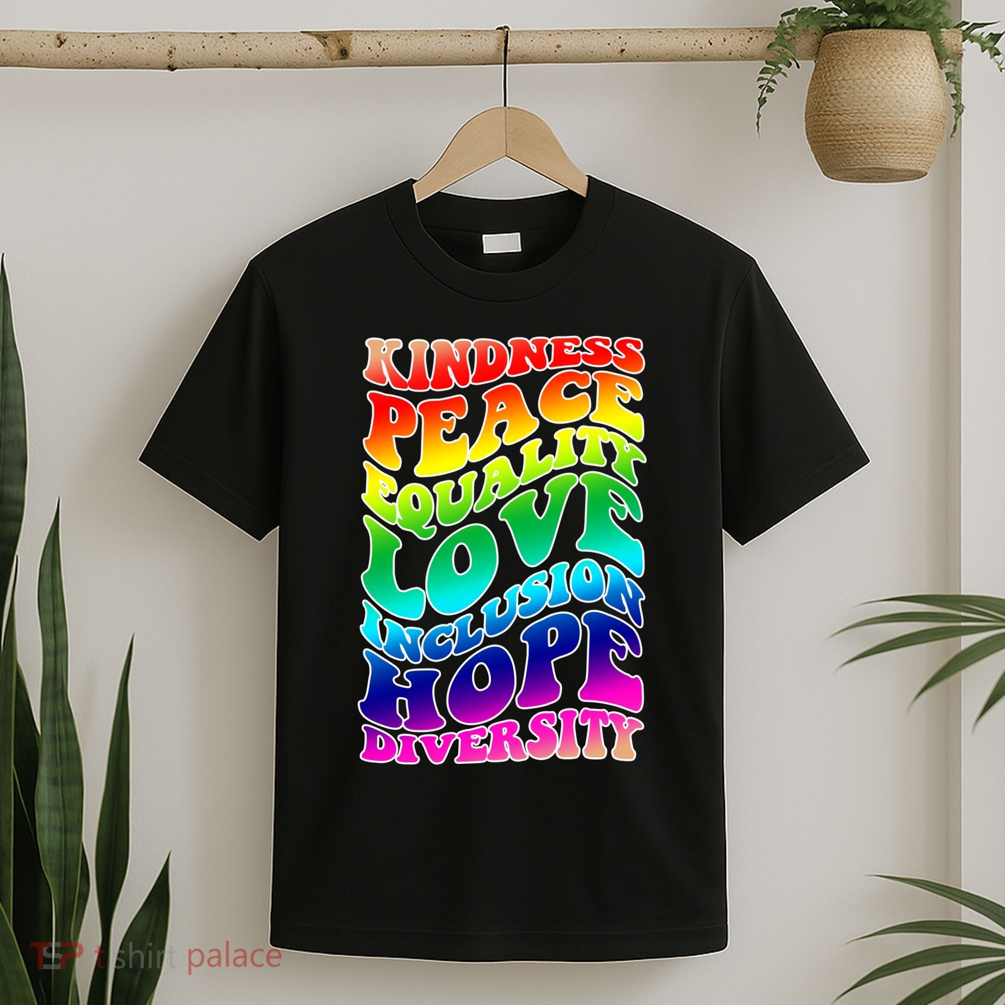 Kindness Peace Equality Love Inclusion Hope Diversity T-Shirt