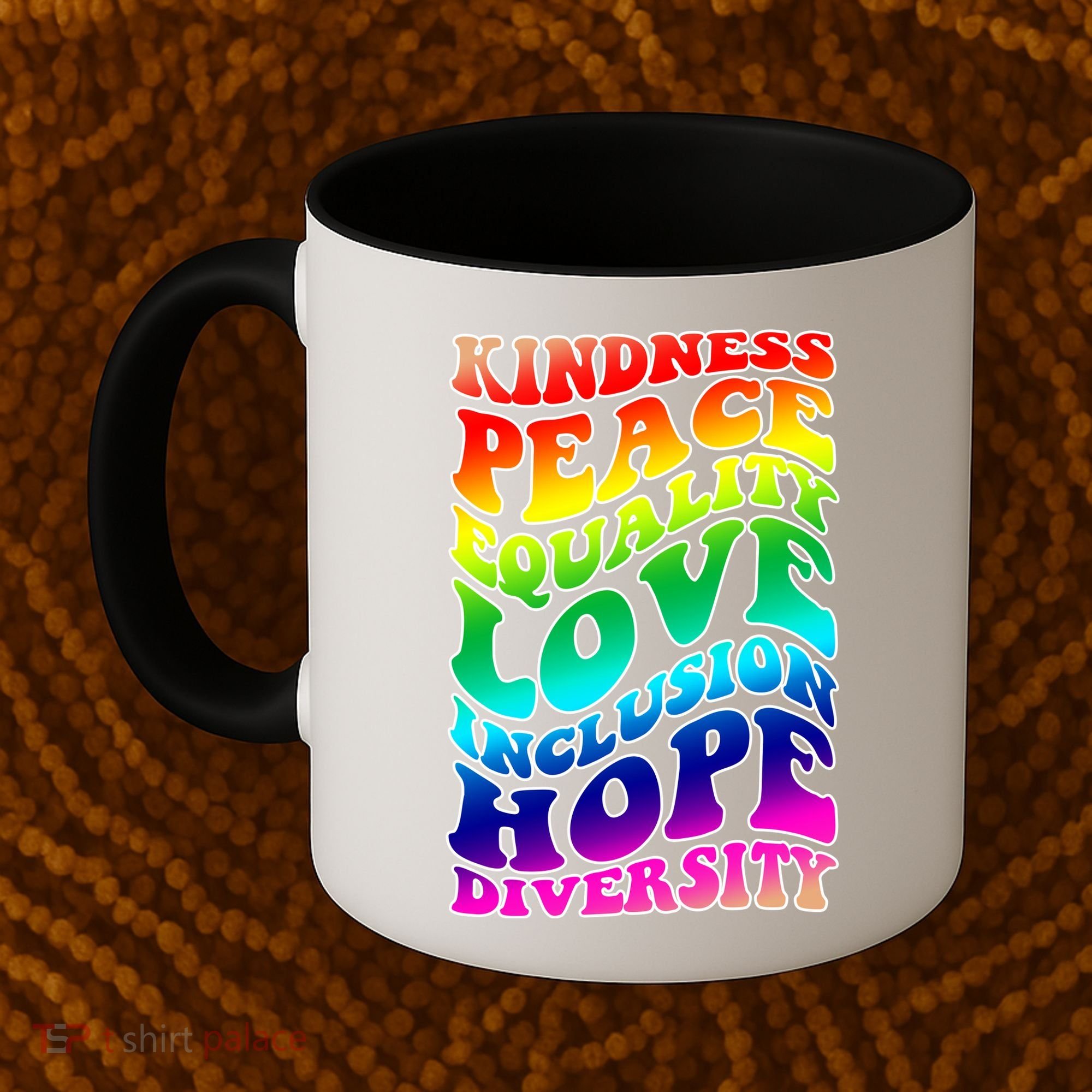 Kindness Peace Equality Love Inclusion Hope Diversity Coffee Mug
