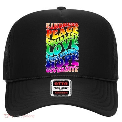 Kindness Peace Equality Love Inclusion Hope Diversity Hat