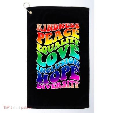Kindness Peace Equality Love Inclusion Hope Diversity Golf Towel