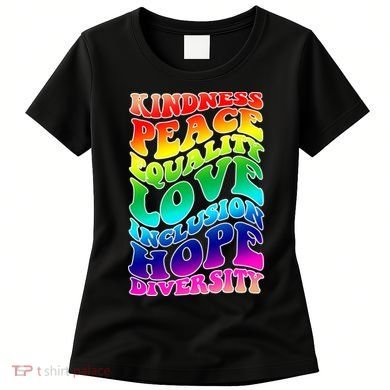 Kindness Peace Equality Love Inclusion Hope Diversity Women's T-Shirt