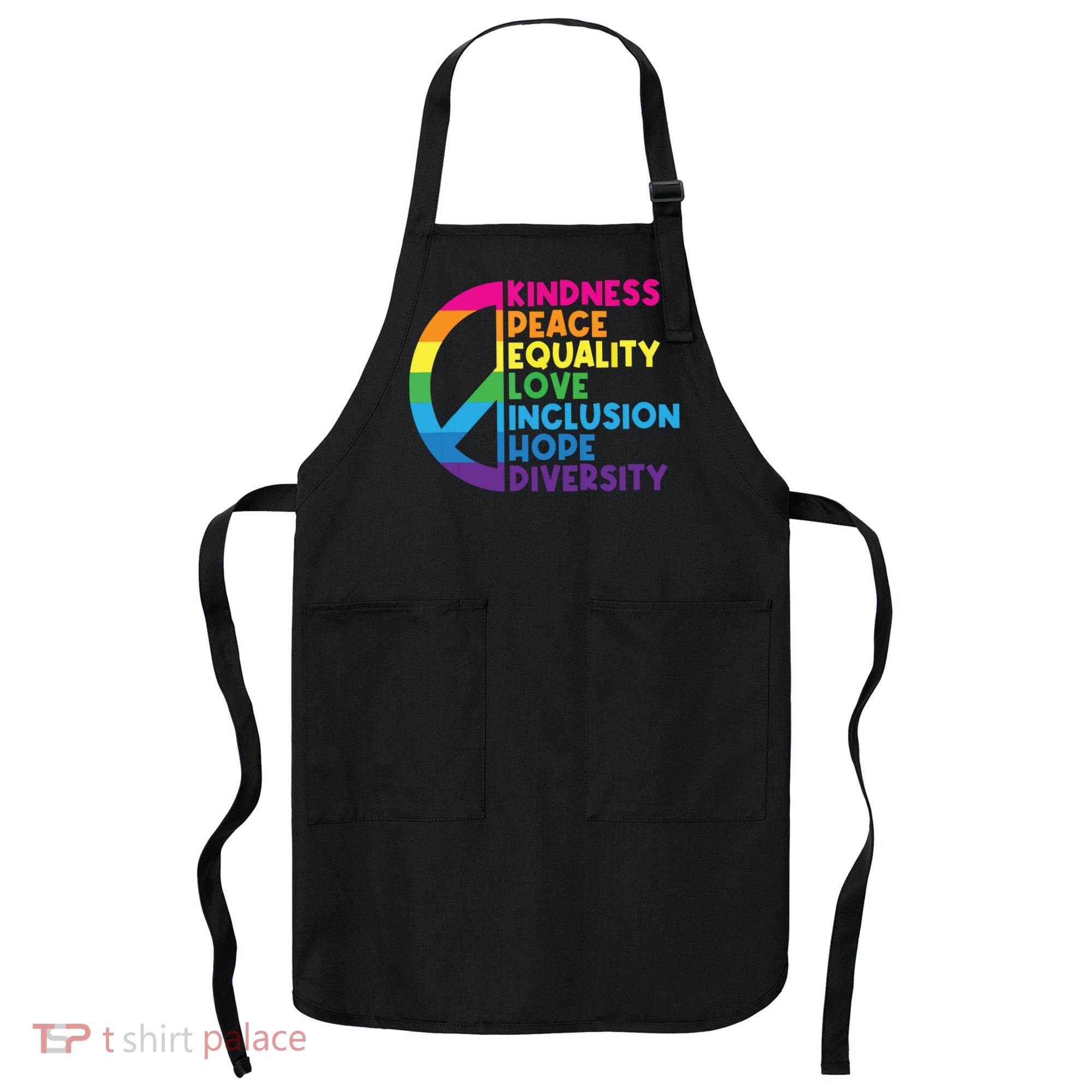 Kindness Peace Equality Love Inclusion Hope Diversity Apron