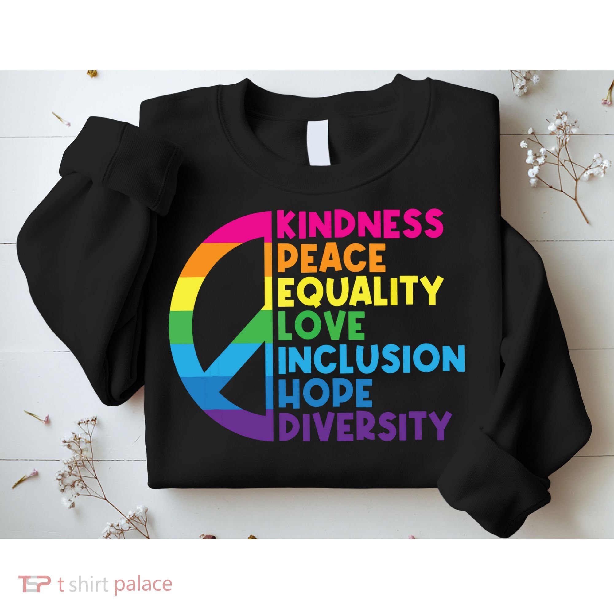Kindness Peace Equality Love Inclusion Hope Diversity Sweatshirt