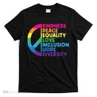 Kindness Peace Equality Love Inclusion Hope Diversity T-Shirt thumb 0