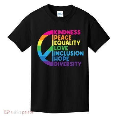 Kindness Peace Equality Love Inclusion Hope Diversity Kids T-Shirt