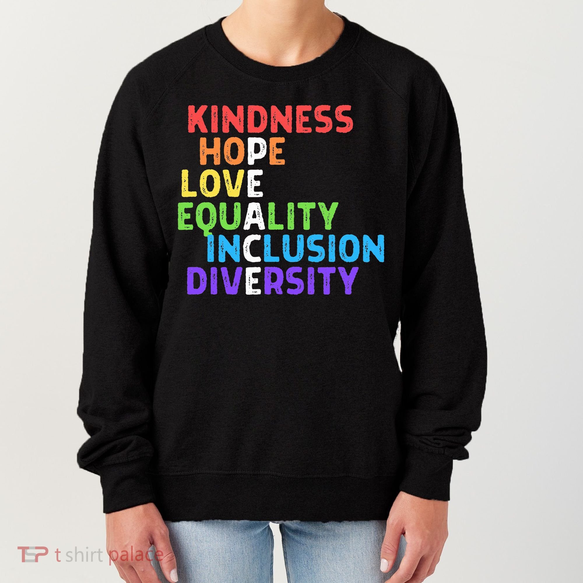 Kindness Peace Equality Inclusion Diversity Human Rights Women's Sweatshirt