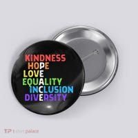 Kindness Peace Equality Inclusion Diversity Human Rights Button thumb 0
