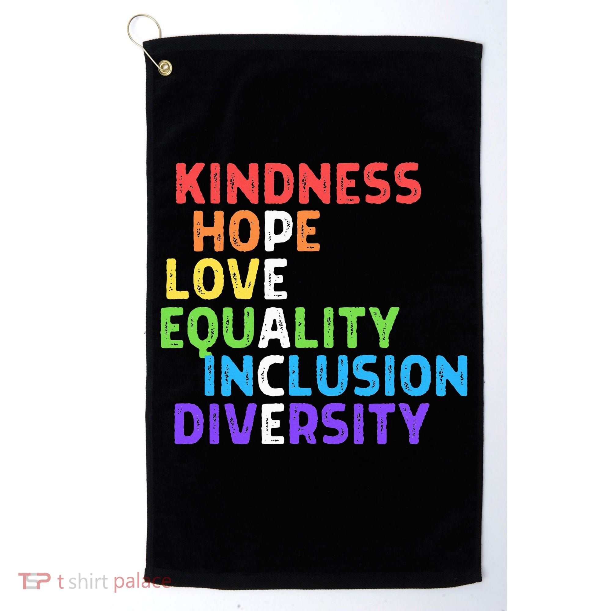 Kindness Peace Equality Inclusion Diversity Human Rights Golf Towel