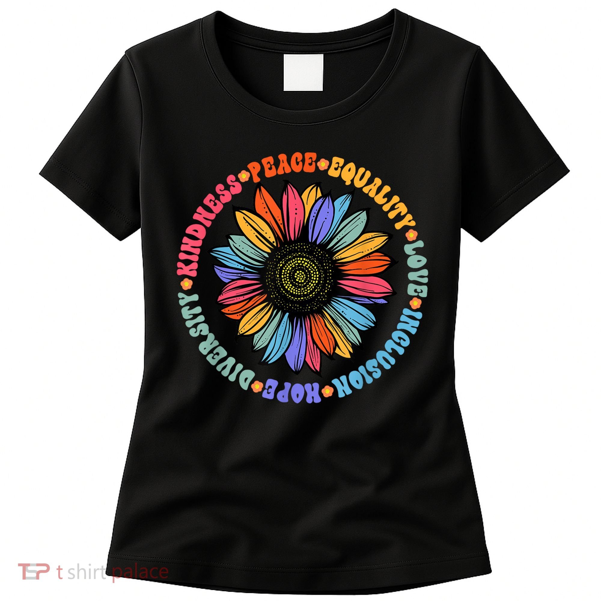 Kindness Peace Equality Love Hope Diversity Human Rights Women's T-Shirt