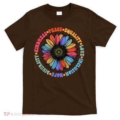 Kindness Peace Equality Love Hope Diversity Human Rights T-Shirt