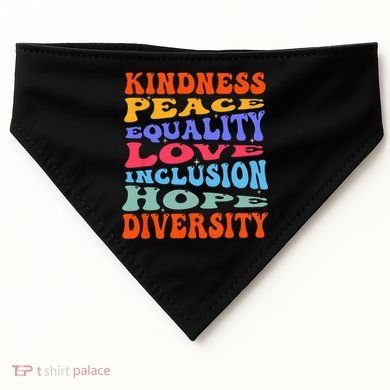 Kindness Peace Equality Love Inclusion Hope Diversity USA-Made Doggie Bandana