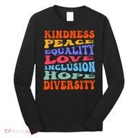 Kindness Peace Equality Love Inclusion Hope Diversity Long Sleeve Shirt thumb 0