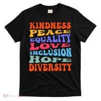 Kindness Peace Equality Love Inclusion Hope Diversity T-Shirt thumb 0