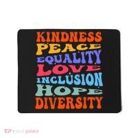 Kindness Peace Equality Love Inclusion Hope Diversity Mousepad thumb 0