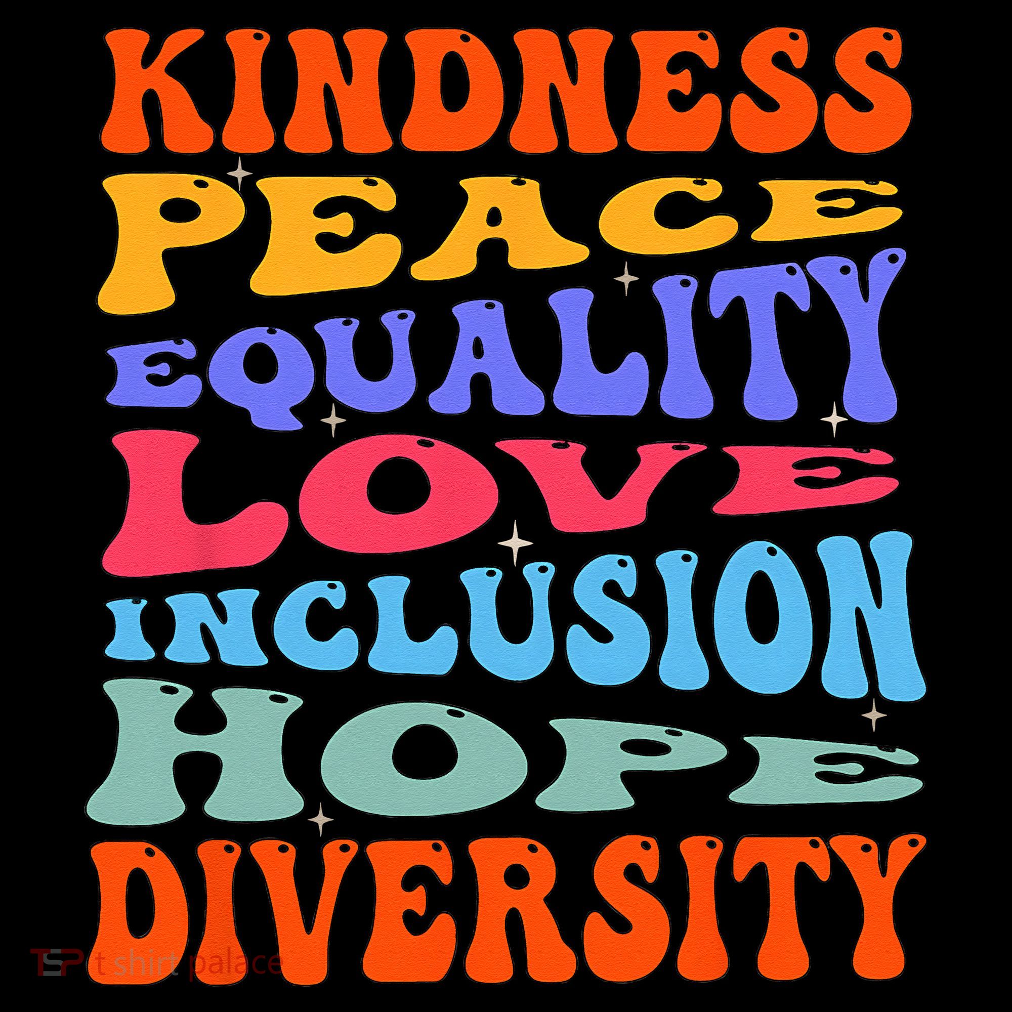 Kindness Peace Equality Love Inclusion Hope Diversity Mousepad